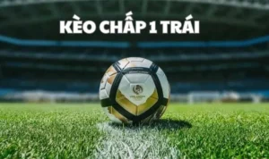 Kèo Chấp 1